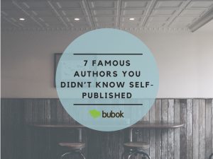 7 Famous Authors That Started With Self-Publishing