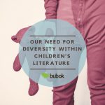 Our need for diversity within children’s literature