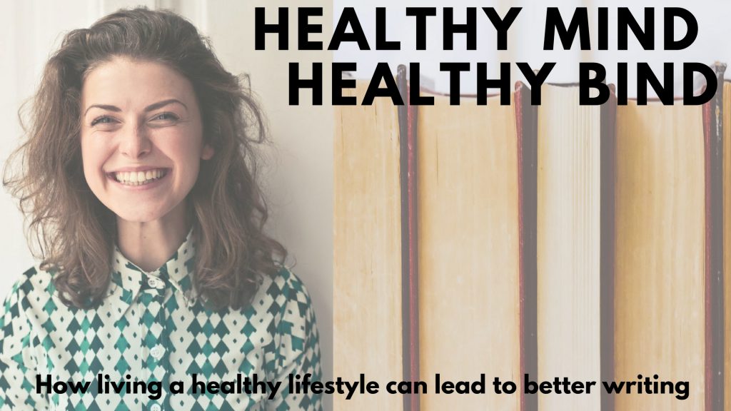 Healthy Mind, Healthy Bind: How Living A Healthy Lifestyle Can Lead to Better Writing