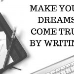 Use Your Words: Write to Make Your Dreams Come True