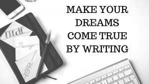 Use Your Words: Write to Make Your Dreams Come True