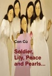 Soldier, Lily, Peace and Pearls