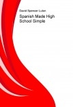 Spanish Made High School Simple Spanish Made High School Simple
