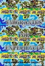 Book EMIGRANTES POR EXPERIENCIA., author Jorge Andrés Guerrero Pinilla Book EMIGRANTES POR EXPERIENCIA., author Jorge Andrés Guerrero Pinilla