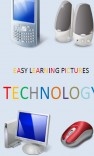EASY LEARNING PICTURES. TECHNOLOGY. EASY LEARNING PICTURES. TECHNOLOGY.