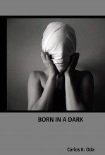 Book BORN IN A DARK, author Carlos Ken Oda