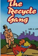 Book The Recycle Gang, author Luis Lopez Book The Recycle Gang, author Luis Lopez