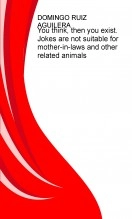 Book You think, then you exist. Jokes are not suitable for mother-in-laws and other related animals, author sunday Book You think, then you exist. Jokes are not suitable for mother-in-laws and other related animals, author sunday
