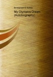 My Olympics Dream (Autobiography) My Olympics Dream (Autobiography)