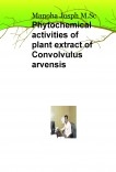 Phytochemical activities of Plant extract of Convolvulus arvensis