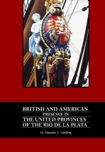 BRITISH AND AMERICAN PRESENCE IN THE UNITED PROVINCES OF THE RIO DE LA PLATA