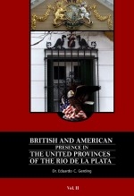 BRITISH AND AMERICAN PRESENCE IN THE UNITED PROVINCES OF THE RIO DE LA PLATA VOLUME 2
