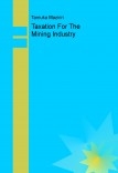 Taxation For The Mining Industry Taxation For The Mining Industry
