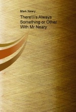 Book There's Always Something or Other With Mr Neary, author Mark Neary Book There's Always Something or Other With Mr Neary, author Mark Neary