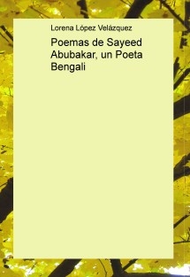 Poemas de Sayeed Abubakar, un Poeta Bengali