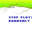 stop Plays randomly stop Plays randomly