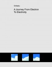 A Journey From Electron To Electricity A Journey From Electron To Electricity
