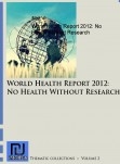 World Health Report 2012: No Health Without Research World Health Report 2012: No Health Without Research