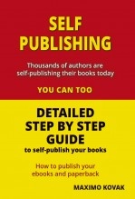 Book SELF-PUBLISHING / DETAILED GUIDE STEP BY STEP, author maximokovak Book SELF-PUBLISHING / DETAILED GUIDE STEP BY STEP, author maximokovak
