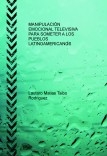 MANIPULACIÓN EMOCIONAL TELEVISIVA PARA SOMETER A LOS PUEBLOS LATINOAMERICANOS MANIPULACIÓN EMOCIONAL TELEVISIVA PARA SOMETER A LOS PUEBLOS LATINOAMERICANOS