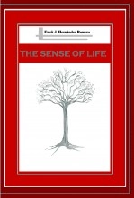 Book The Sense of Life, author ERICK J HERNANDEZ ROMERO Book The Sense of Life, author ERICK J HERNANDEZ ROMERO