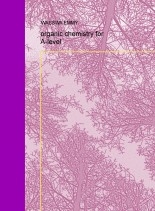 organic chemistry for A-leve organic chemistry for A-leve