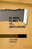 El Bien, el Mal y Yo (REFLEXIÓN) El Bien, el Mal y Yo (REFLEXIÓN)