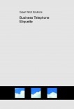Business Telephone Etiquette Business Telephone Etiquette
