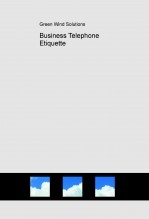 Business Telephone Etiquette Business Telephone Etiquette