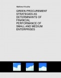 GREEN PROCUREMENT STRATEGIES AS DETERMINANTS OF FINANCIAL PERFORMANCE OF SMALL AND MEDIUM ENTERPRISES GREEN PROCUREMENT STRATEGIES AS DETERMINANTS OF FINANCIAL PERFORMANCE OF SMALL AND MEDIUM ENTERPRISES
