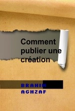Book Comment publier une création, author BRAHIM AGHZAF Book Comment publier une création, author BRAHIM AGHZAF