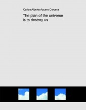 The plan of the universe is to destroy us The plan of the universe is to destroy us