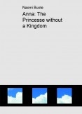 Anna: The Princesse without a Kingdom Anna: The Princesse without a Kingdom