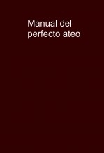 Manual del perfecto ateo Manual del perfecto ateo