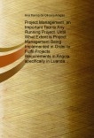 Project Management, an Important Tool to Any Running Project. Until What Extent is Project Management Being Implemented in Order to Fulfil Projects Requirements in Angola specifically in Luanda in the construction industry public vs. private Sector? A fin