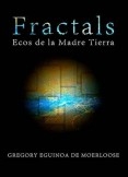 FRACTALS - ECHOES FROM MOTHER EARTH