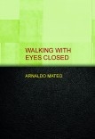 WALKING WITH EYES CLOSED WALKING WITH EYES CLOSED