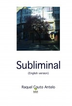Book Subliminal (English version), author Raquel Couto Antelo Book Subliminal (English version), author Raquel Couto Antelo