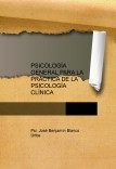 PSICOLOGÍA GENERAL PARA LA  PRÁCTICA DE LA  PSICOLOGÍA  CLÍNICA