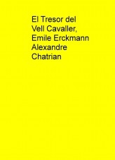 El Tresor del Vell Cavaller, Emile Erckmann Alexandre Chatrian El Tresor del Vell Cavaller, Emile Erckmann Alexandre Chatrian