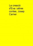 La creació d'Eva i altres contes, Josep Carner La creació d'Eva i altres contes, Josep Carner