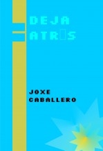 DEJA ATRÁS DEJA ATRÁS