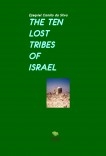 THE TEN LOST TRIBES OF ISRAEL
