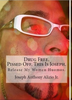 Drug Free. Pissed Off. This Is Joseph.