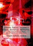 Joseph. Social Security. Hate. Revenge. Betrayal.