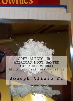 1. Joey Alizio Jr. Americas Most Wanted (By Your Momma)