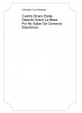 Cuánto Dinero Estás Dejando Sobre La Mesa Por No Saber De Comercio Electrónico Cuánto Dinero Estás Dejando Sobre La Mesa Por No Saber De Comercio Electrónico