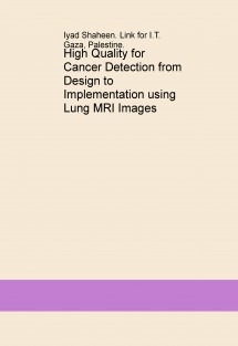 High Quality for Cancer Detection from Design to Implementation using Lung MRI Images