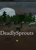 DeadlySprouts -Preview-