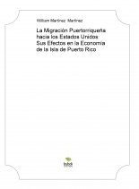 La Migración Puertorriqueña hacia los Estados Unidos: Sus Efectos en la Economía de la Isla de Puerto Rico